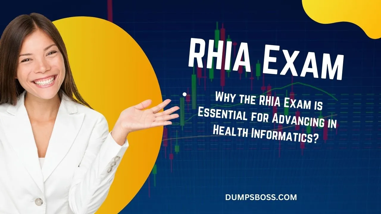 Why the RHIA Exam is Essential for Advancing in Health Informatics